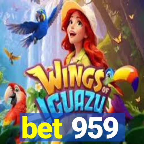 bet 959